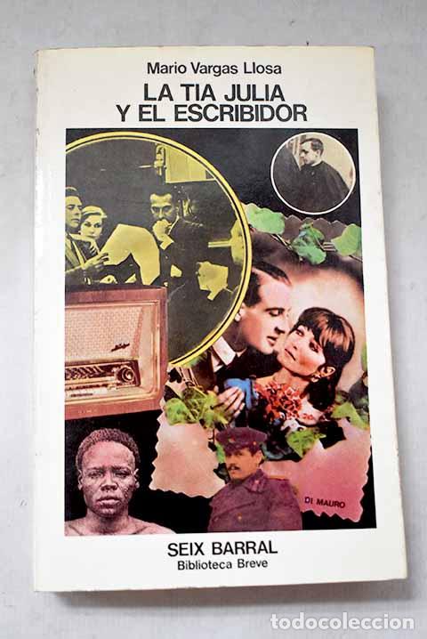 Libros: La t&iacute;a Julia y el escribidor.- Vargas Llosa, Mario