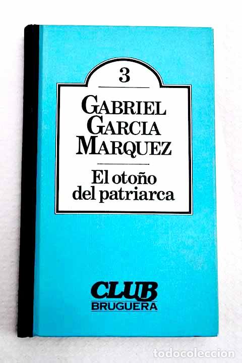 Libros: El oto&ntilde;o del patriarca.- Garc&iacute;a M&aacute;rquez, Gabriel