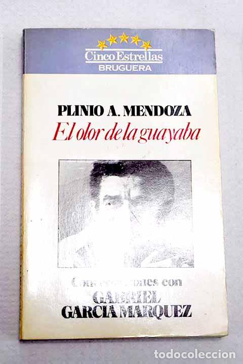 Libros: El olor de la guayaba.- Garc&iacute;a M&aacute;rquez, Gabriel; Mendoza, Plinio Apuleyo