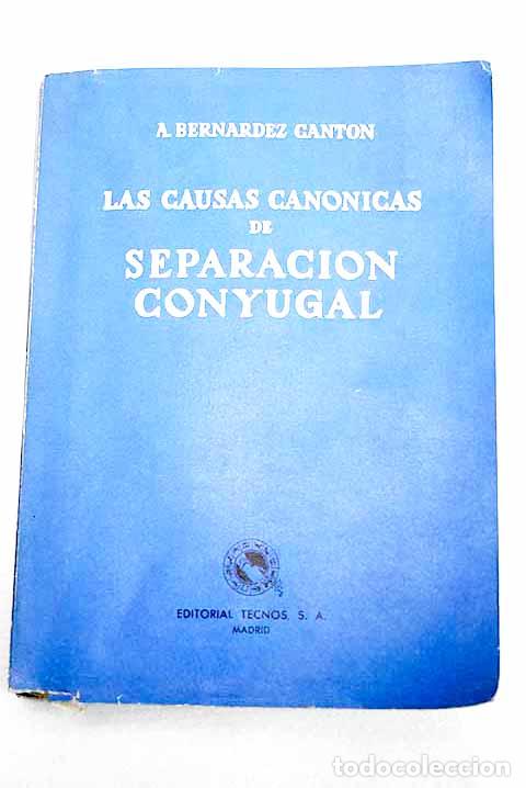 Libros: Las causas can&oacute;nicas de separaci&oacute;n conyugal.- Bern&aacute;rdez Cant&oacute;n, A.