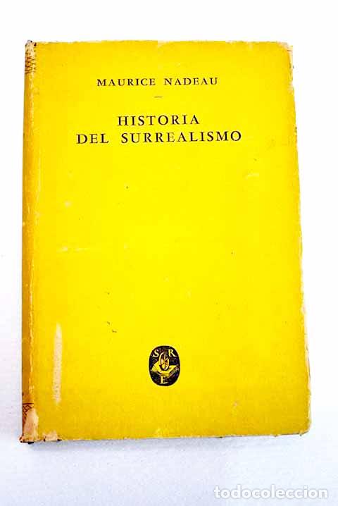 Libros: Historia del surrealismo.- Nadeau, Maurice