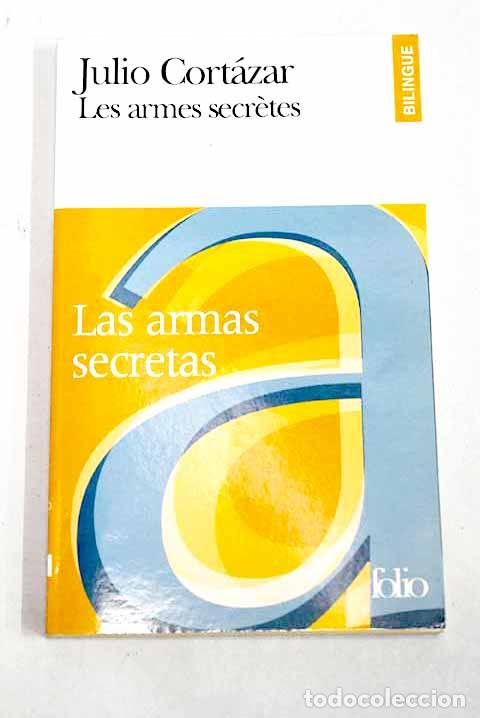 Libros: Las armas secretas: Cortazar, Julio.- Cortazar, Julio