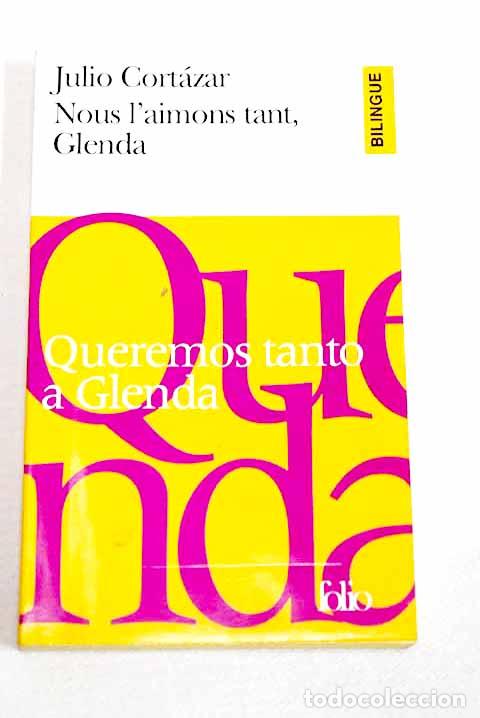 Libros: Queremos tanto a Glenda: selecci&oacute;n).- Cort&aacute;zar, Julio