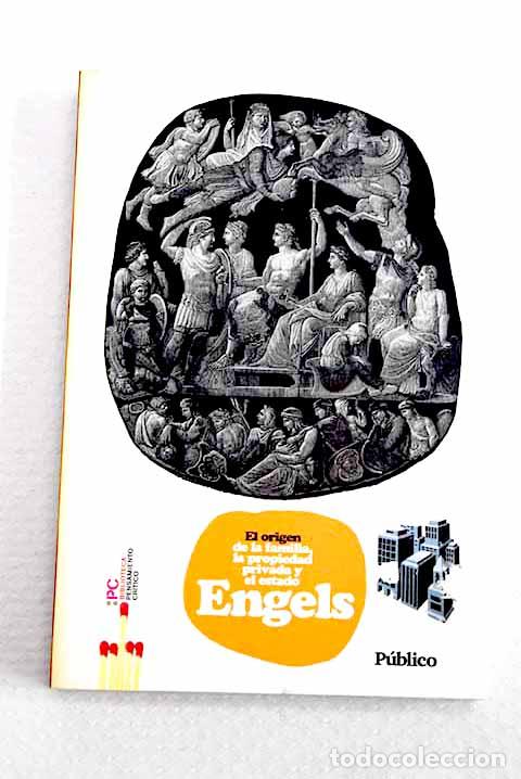 Libros: El origen de la familia, la propiedad privada y el estado.- Engels, Friedrich