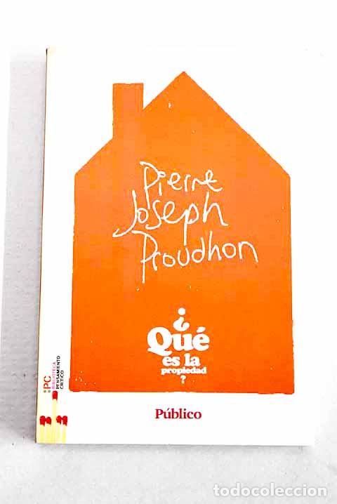 Libros: &iquest;Qu&eacute; es la propiedad?.- Proudhon, Pierre-Joseph