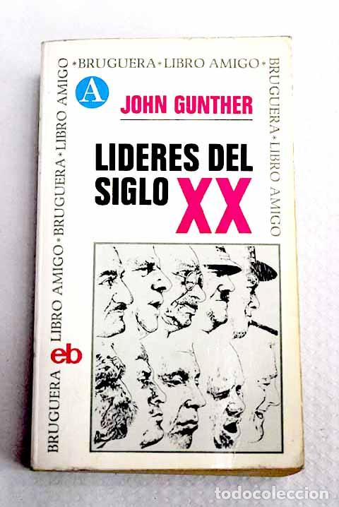 Libros: Lideres del siglo XX.- Gunther, John