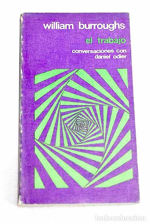 Libros: El trabajo: conversaciones con Daniel Odier.- Burroughs, William S.