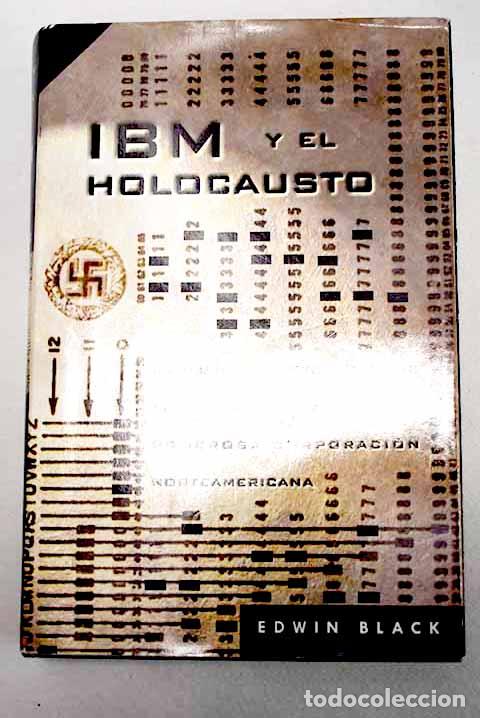 Libros: IBM y el Holocausto: Black, Edwin.- Black, Edwin