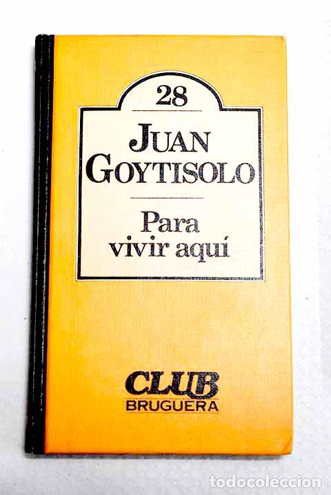 Libros: Para vivir aqu&iacute;: Goytisolo, Juan.- Goytisolo, Juan