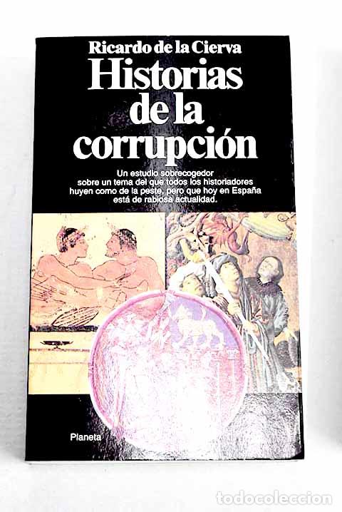 Livres: Historias de la corrupci&oacute;n.- Cierva, Ricardo de la