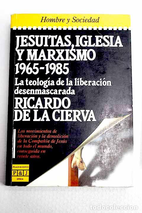 Libros: Jesuitas, iglesia y marxismo, 1965-1985: la teolog&iacute;a de la liberaci&oacute;n desenmascarada