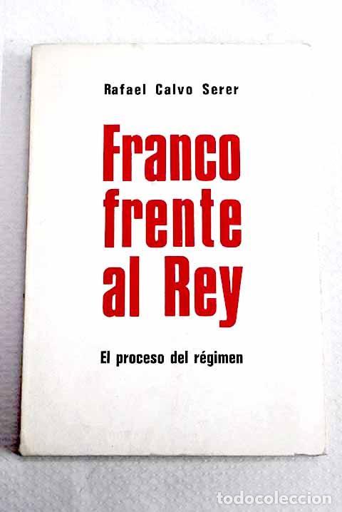 Libros: Franco frente al rey.- Calvo Serer, Rafael