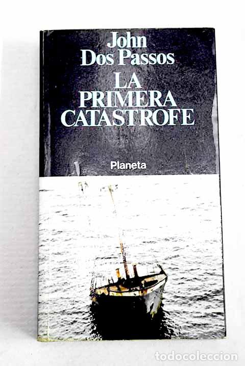 Libros: La primera cat&aacute;strofe.- Dos Passos, John