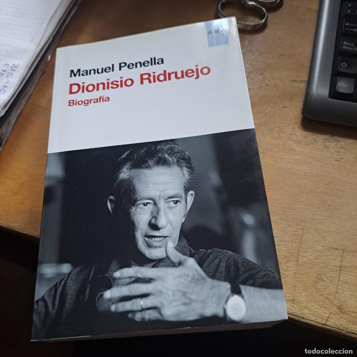 Libros: Dionisio Ridruejo. Biograf&iacute;a. PENELLA, Manuel: Publicado por RBA,, Barcelona, 2013 Librer&iacute;a: Salvado