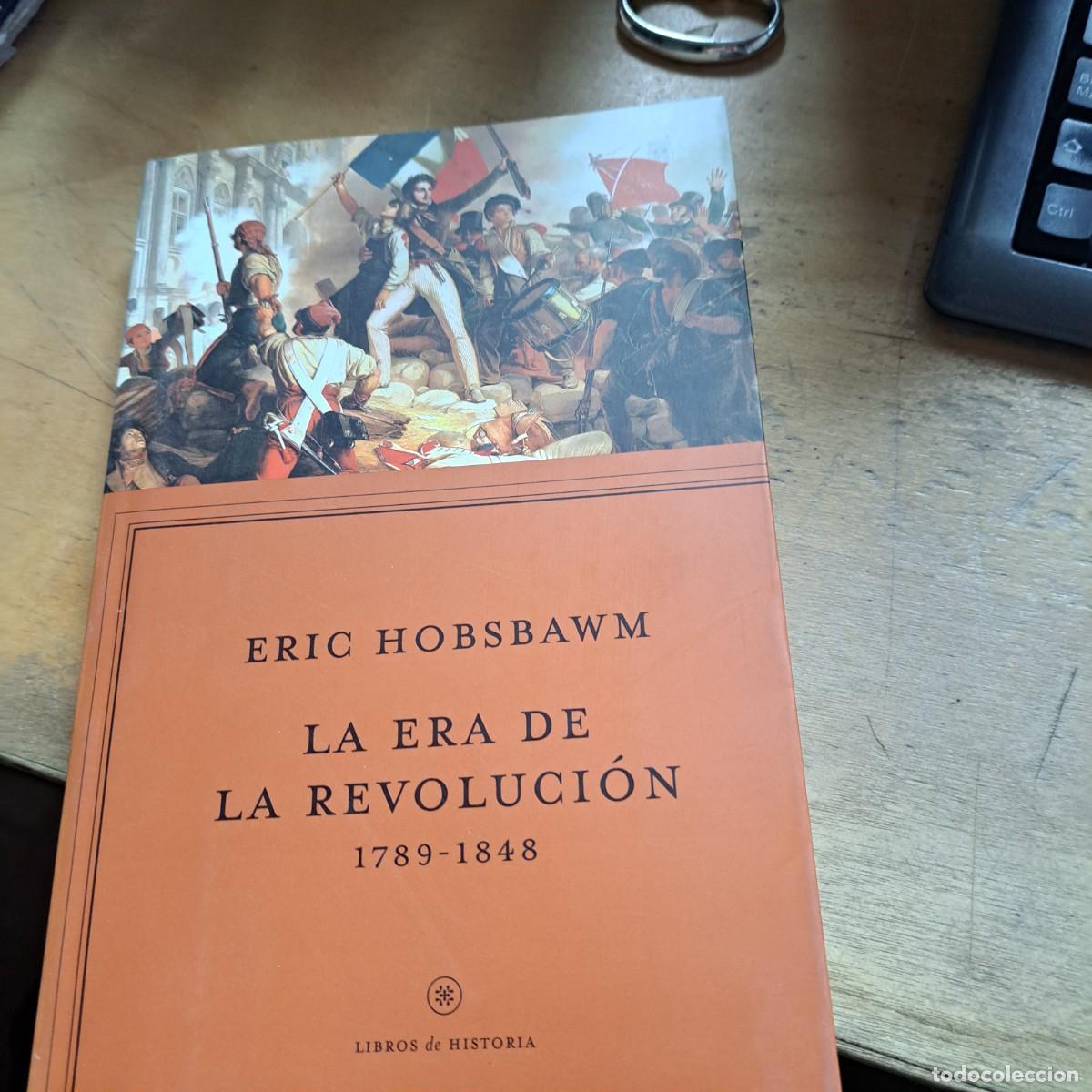 Libros: LA ERA DE LA REVOLUCI&Oacute;N - Eric Hobsbawm BUEN ESTADO ED CRITICA 2015 RUSTICA 23 CM 340 PAG - La era