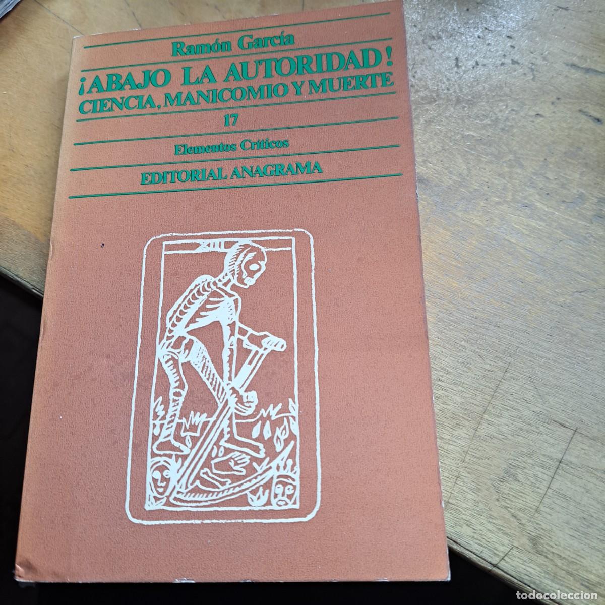 Livros em segunda m&atilde;o: Abajo la autoridad! Ciencia, manicomio y muerte. Ram&oacute;n Garc&iacute;a MUY BUEN ESTADO 21 CM Editorial An