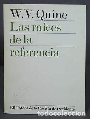 Libri di seconda mano: Las ra&iacute;ces de la referencia - Quine, Willard van Orman MUY BUEN ESTADO 23 CM Editorial Bibliote