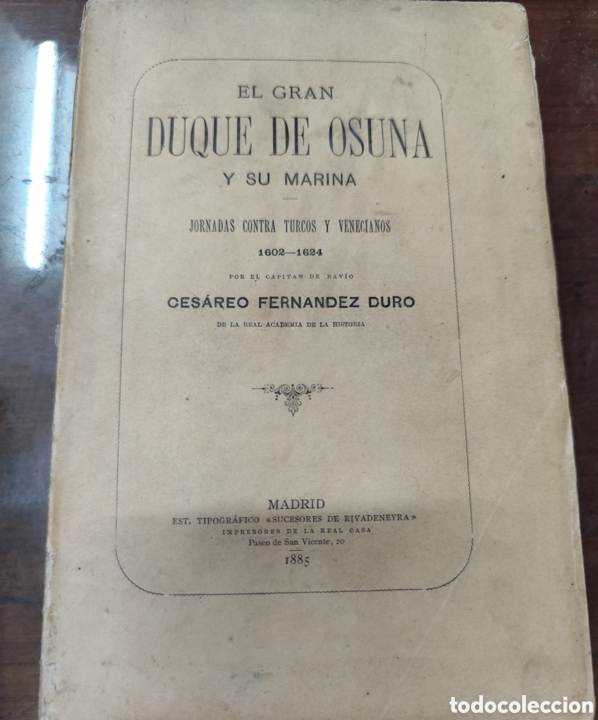 Livros em segunda m&atilde;o: EL GRAN DUQUE DE OSUNA Y SU MARINA. Jornadas contra Turcos y Venecianos 1602-1624. 1&ordf; Edici&oacute;n. A&ntilde;o 1