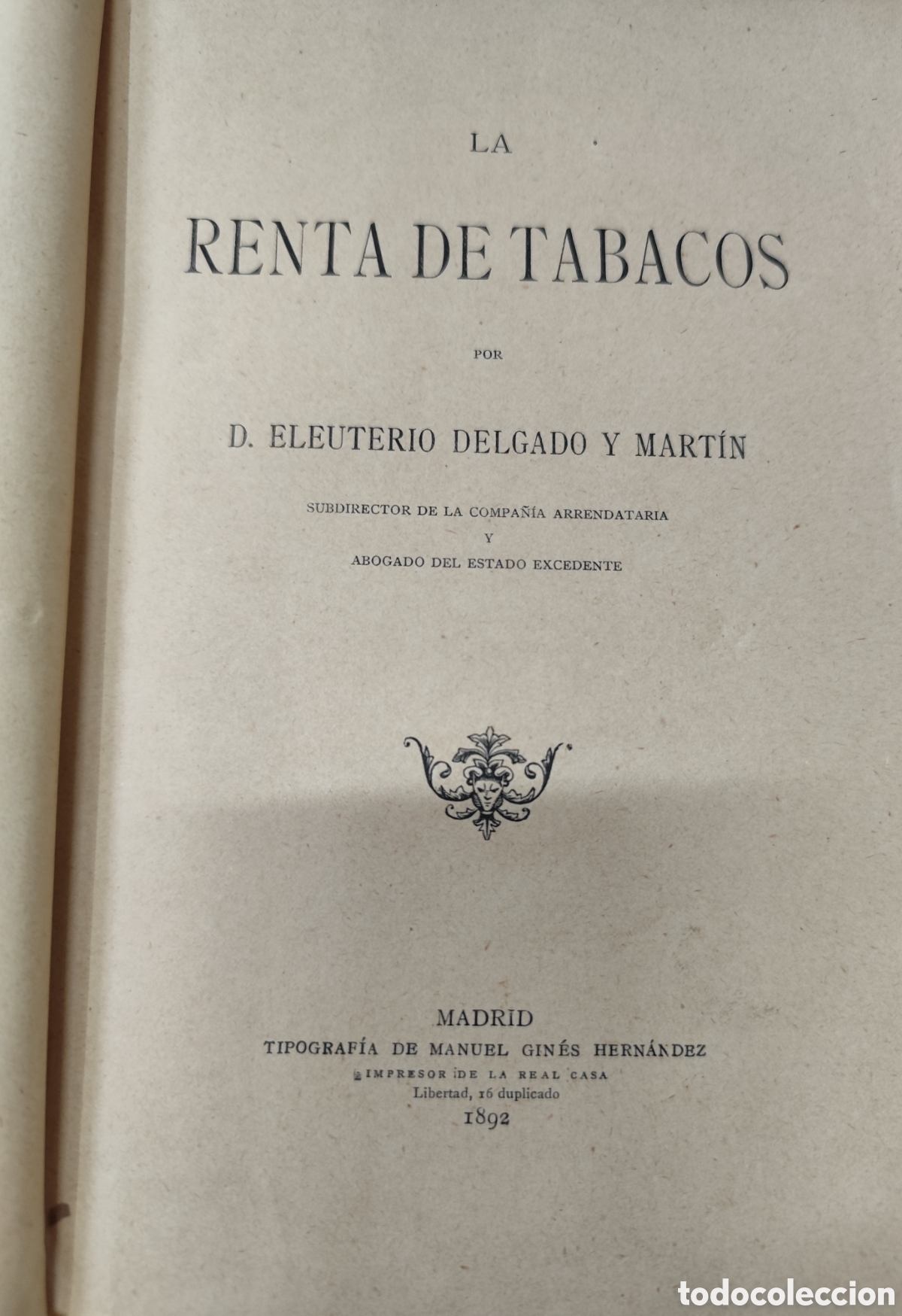 Livros em segunda m&atilde;o: LA RENTA DE TABACOS. 1&ordf; Edici&oacute;n. A&ntilde;o 1892 - DELGADO Y MARTIN,Eleuterio