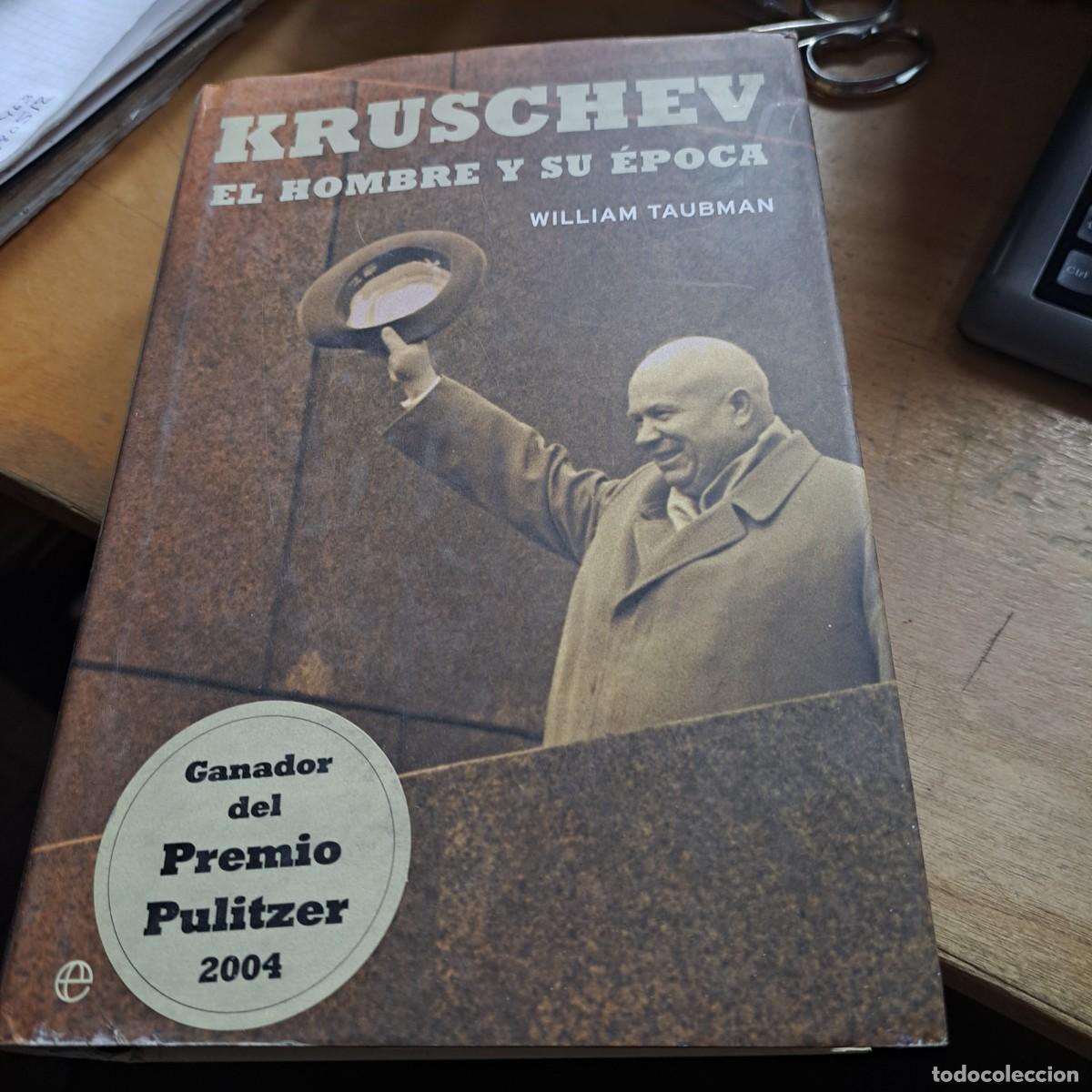 Libros: Kruschev: El hombre y su &eacute;poca. William Taubman. TAPA DURA CON SOBRECUBIERTA BUEN ESTADO Ed. Esfera