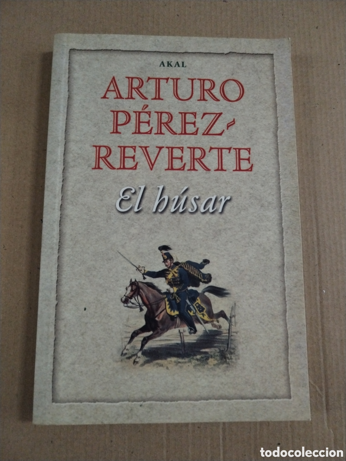 Libros: EL HUSAR. Arturo P&eacute;rez-Reverte. CL