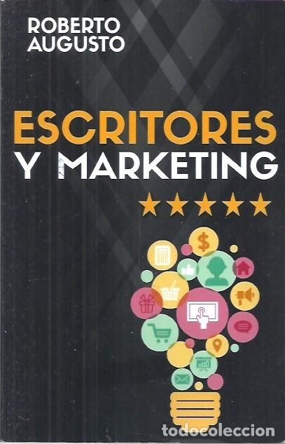 Libros: ESCRITORES Y MARKETING ROBERTO AUGUSTO