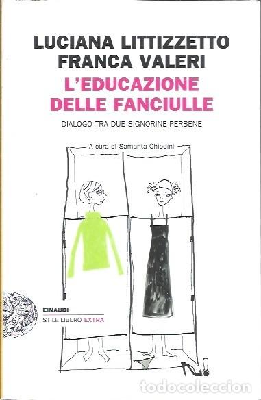 Libros: L'EDUCAZIONE DELLE FANCIULLE LUCIANA LITTIZZETTO FRANCA VALERI