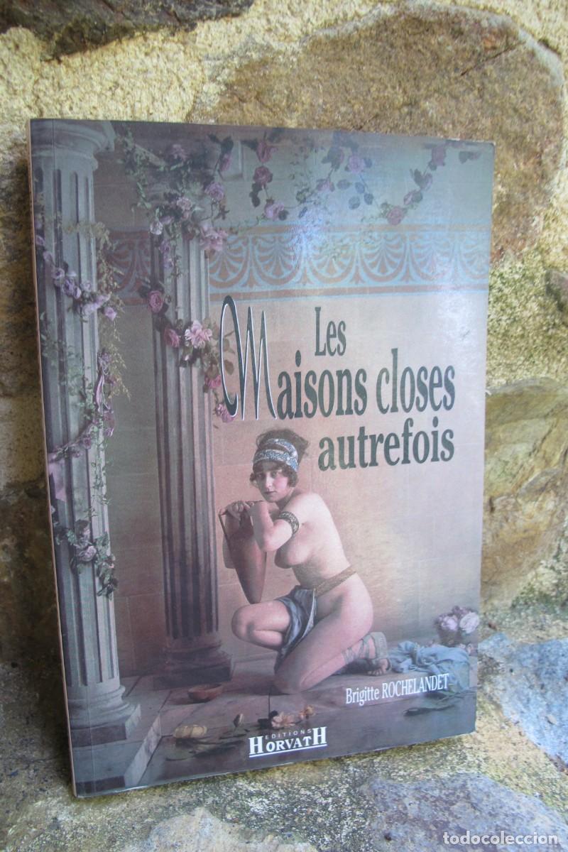 Libros: LES MAISONS CLOSES AUTREFOIS. BRIGITTE ROCHELANDET. PROSTIBULOS DE ANTA&Ntilde;O. EN FRANCES