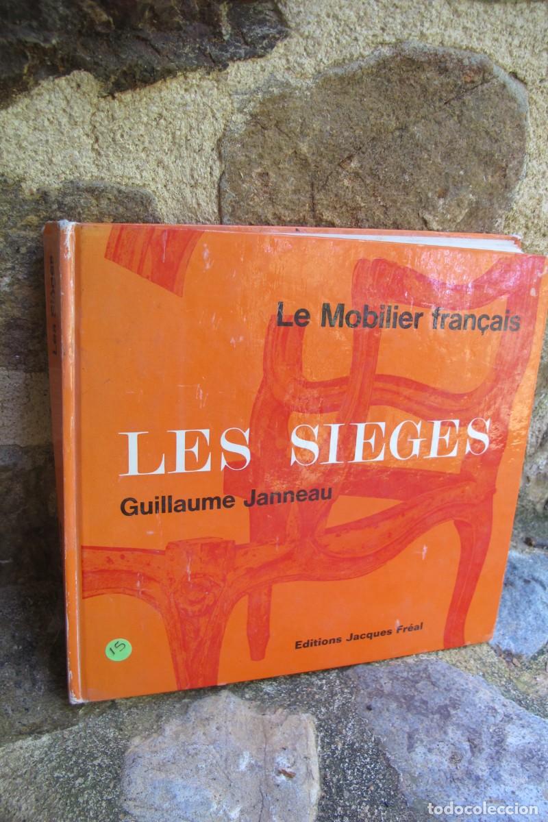 Libros: LE MOBILIER FRAN&Ccedil;AIS. LES SIEGES. GUILLAUME JANNEAU. LOS ASIENTOS DEL MOBILIARIO FRANCES. SILLAS
