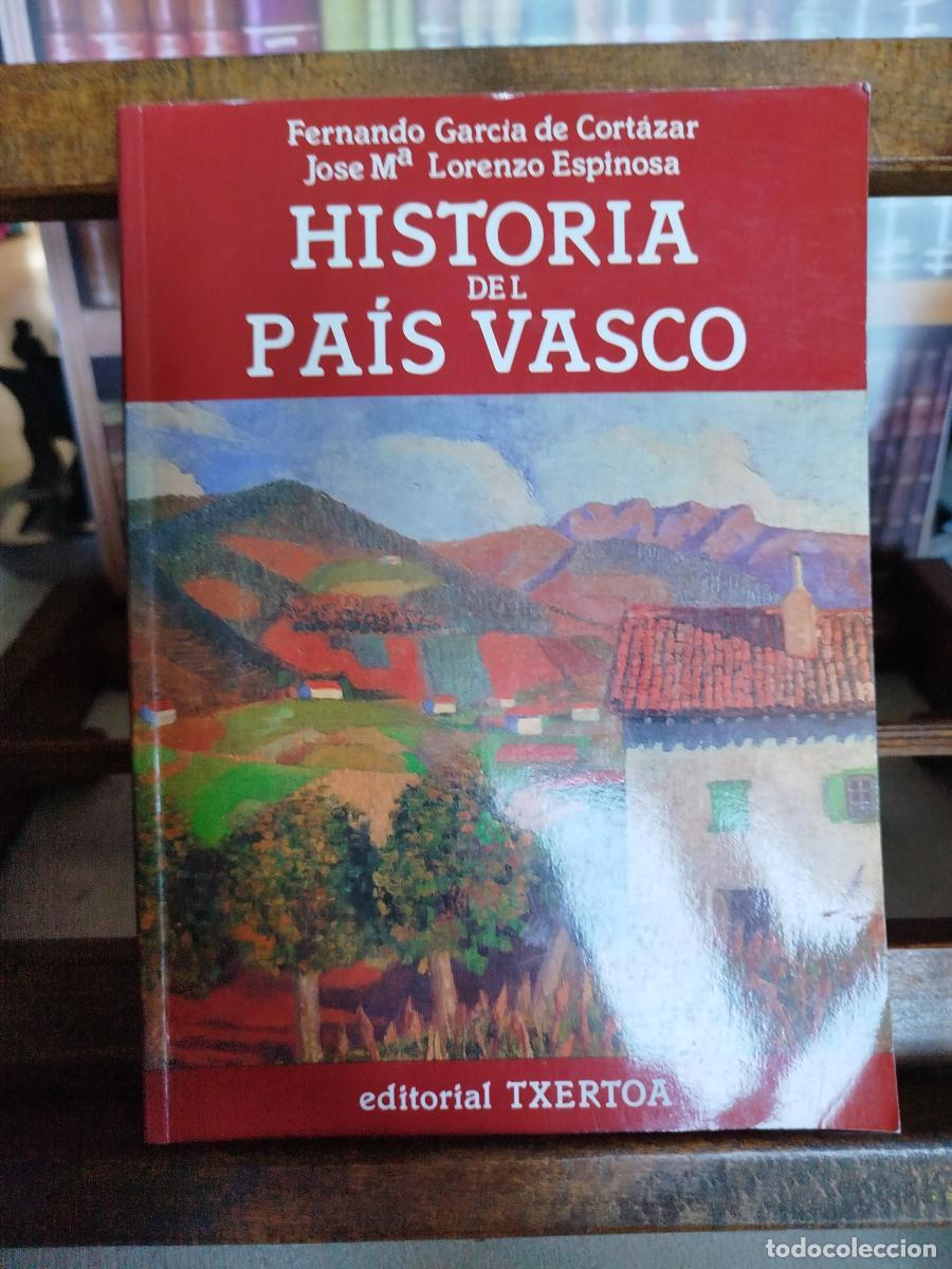 Libros: Historia del Pa&iacute;s Vasco: de los or&iacute;genes a nuestros d&iacute;as - Garc&iacute;a de cort&aacute;zar, fernando; Lorenzo Esp