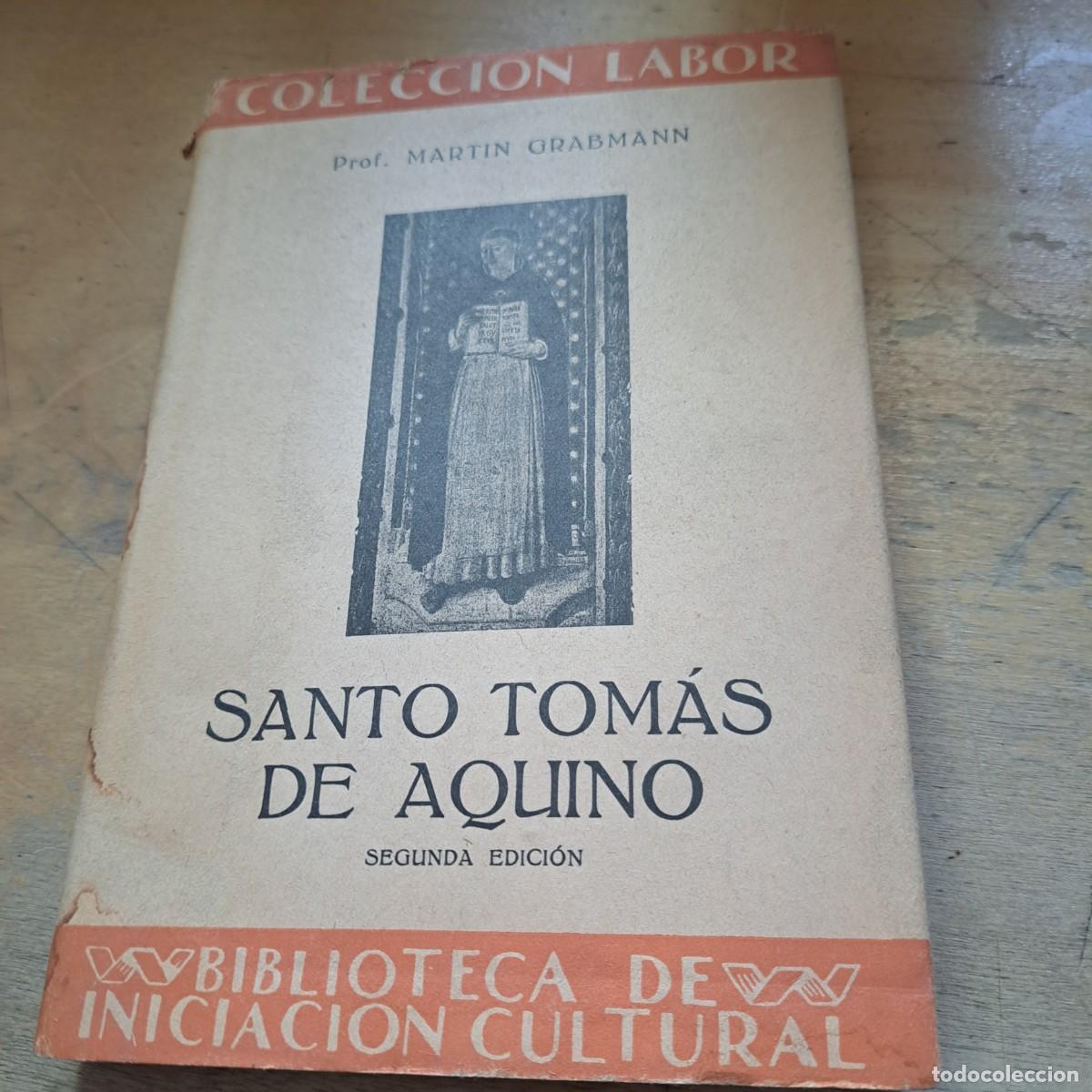 Libros: SANTO TOMAS DE AQUINO Martin Grabmann. Labor, colecci&oacute;n Labor, segunda edici&oacute;n, 1952 Tapa dura, CO