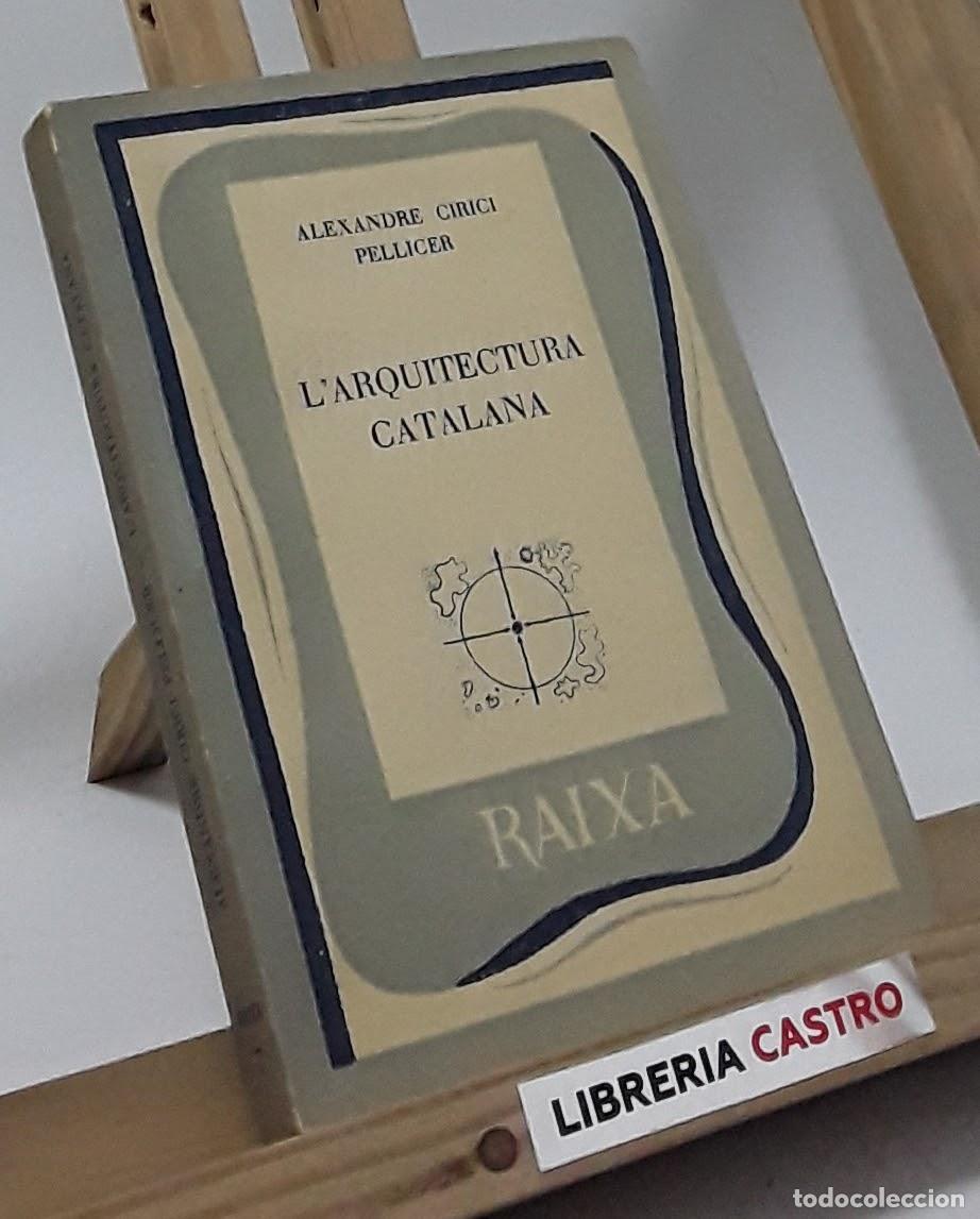 books: L'arquitectura catalana - Alexandre Cirici Pellicer
