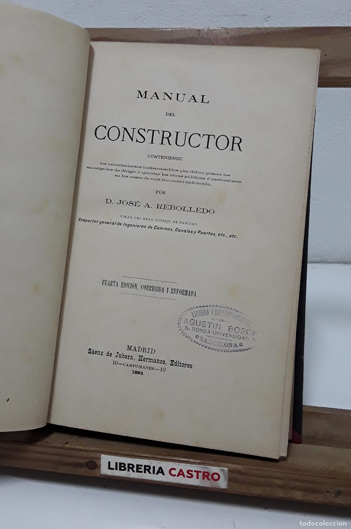 Libros: Manual del constructor por D. Jos&eacute; A. Rebolledo - Jos&eacute; A. Rebolledo.