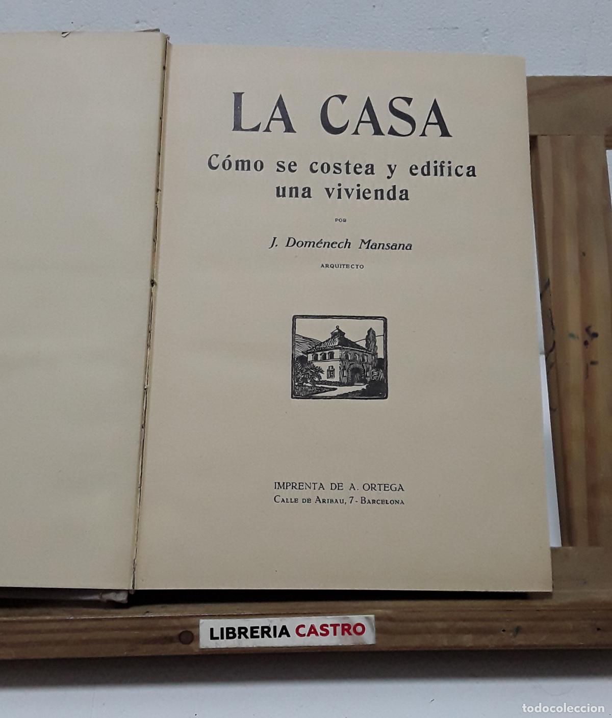 Libros: La Casa. C&oacute;mo se costea y edifica una vivienda - J. Dom&eacute;nech Mansana. - Foto 1