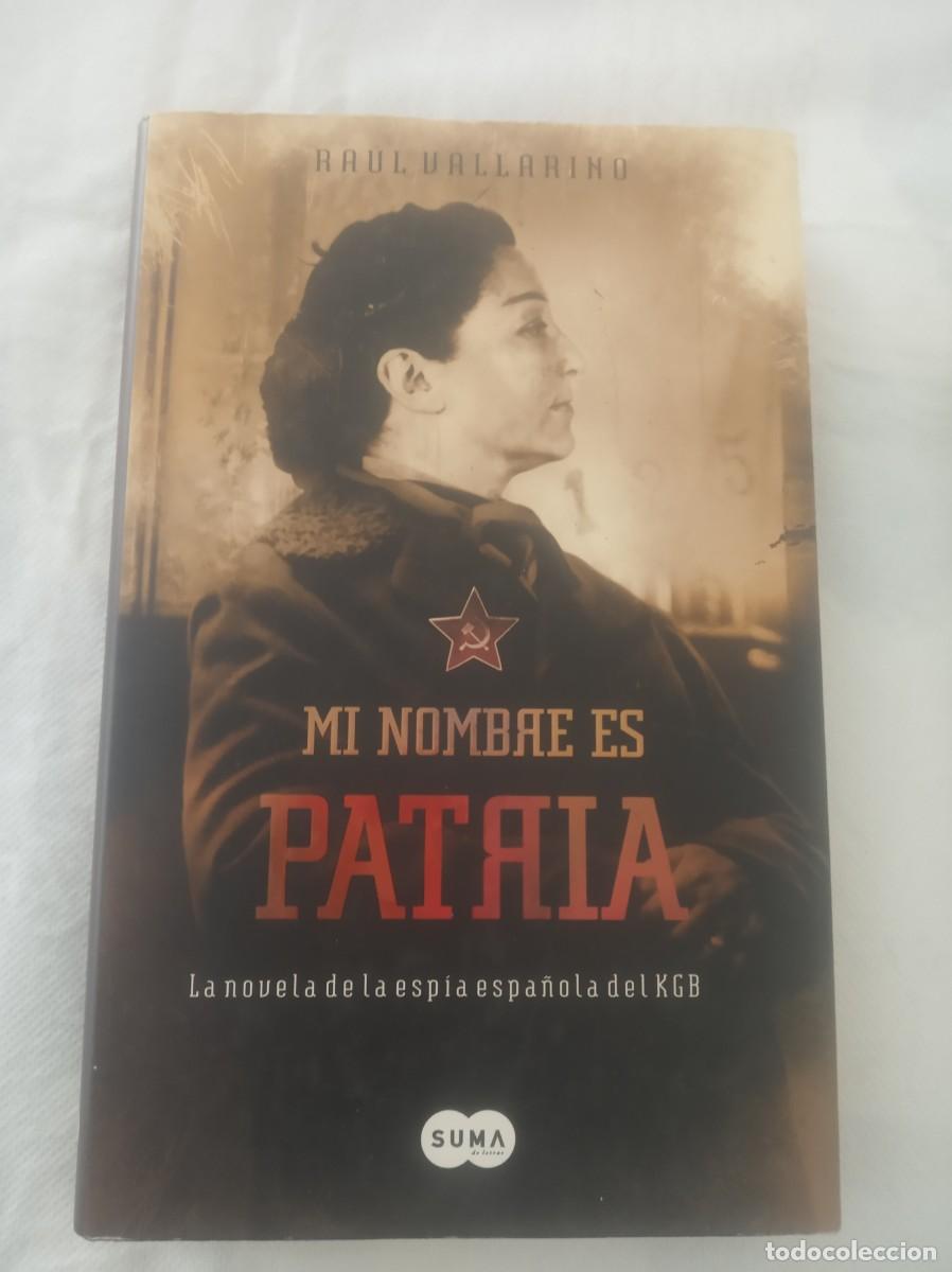 Libros: MI NOMBRE ES PATRIA ( RAUL VALLARINO )
