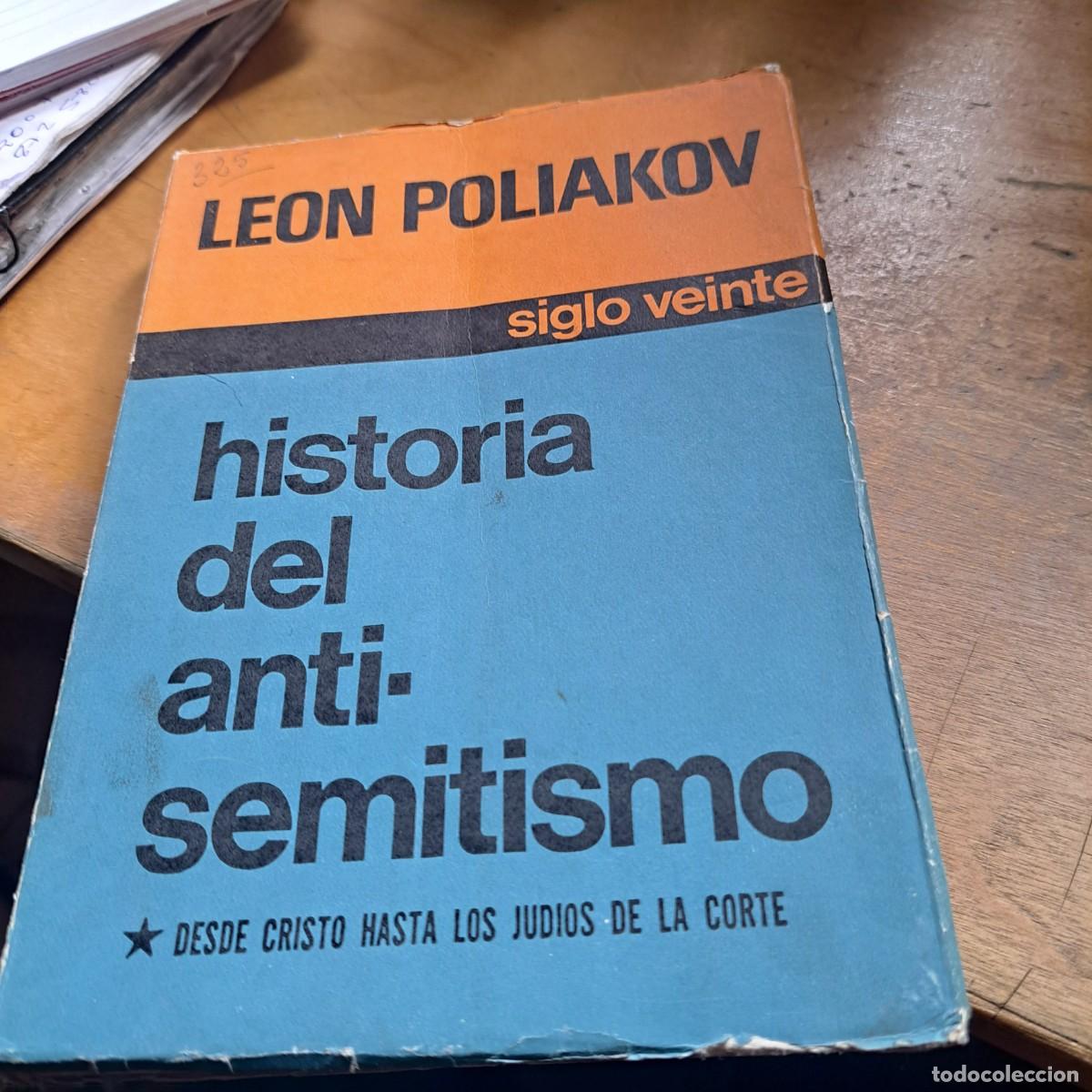 Libros: HISTORIA DEL ANTISEMITISMO DESDE CRISTO HASTA LOS JUDIOS DE LA CORTE LEON POLIAKOV,SIGLO VEINTE, 19