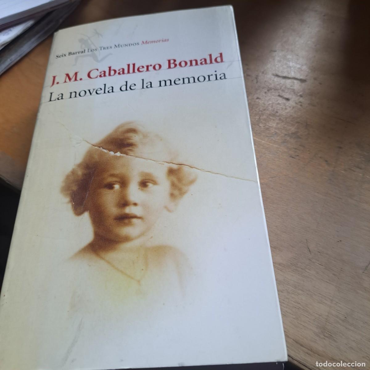 Libros: La novela de la memoria. J. M. Caballero Bonald. Memorias: Tiempo de guerras perdidas. La costum