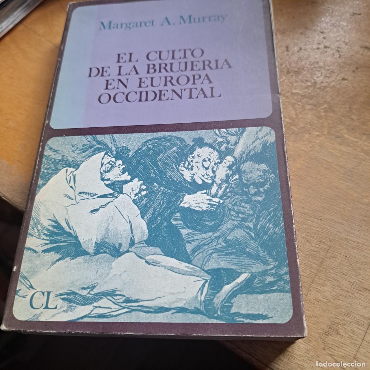 Libros: EL CULTO DE LA BRUJERIA EN EUROPA OCCIDENTAL - MARGARET A. MURRAY BUEN ESTADO Editorial Labor, Bar