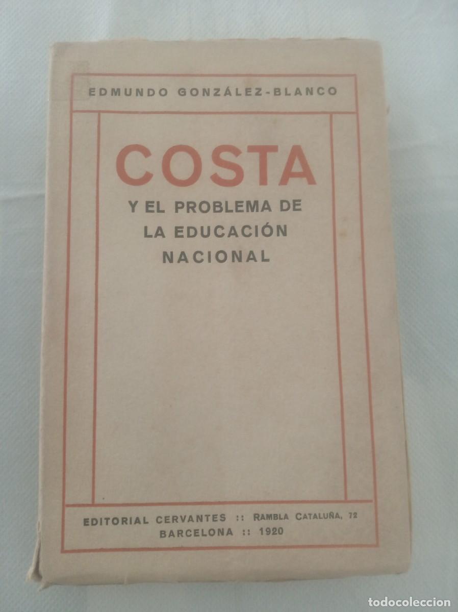 Libros: COSTA Y EL PROBLEMA DE LA EDUCACION NACIONAL ( EDMUNDO GONZALEZ-BLANCO )