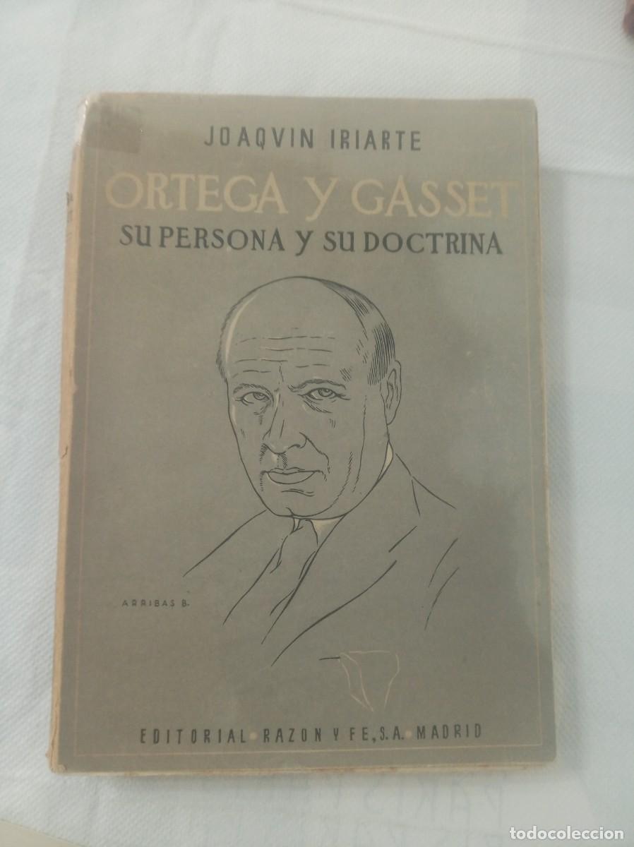 Libros: ORTEGA Y GASSET Su persona y su doctrina ( JOAQUIN IRIARTE )