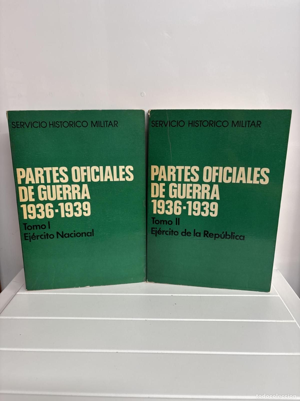 Libros: Partes Oficiales de Guerra 1936-1939 TOMO I Y II -