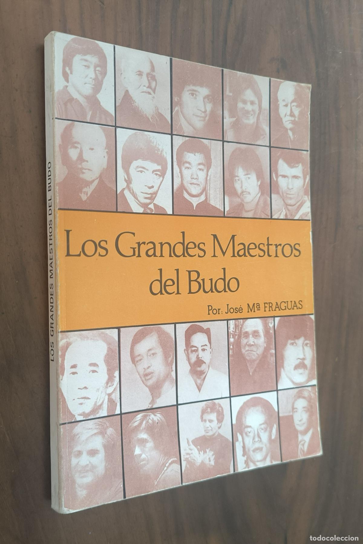 Libros: LOS GRANDES MAESTROS DEL BUDO - JOS&Eacute; Ma. FRAGUAS