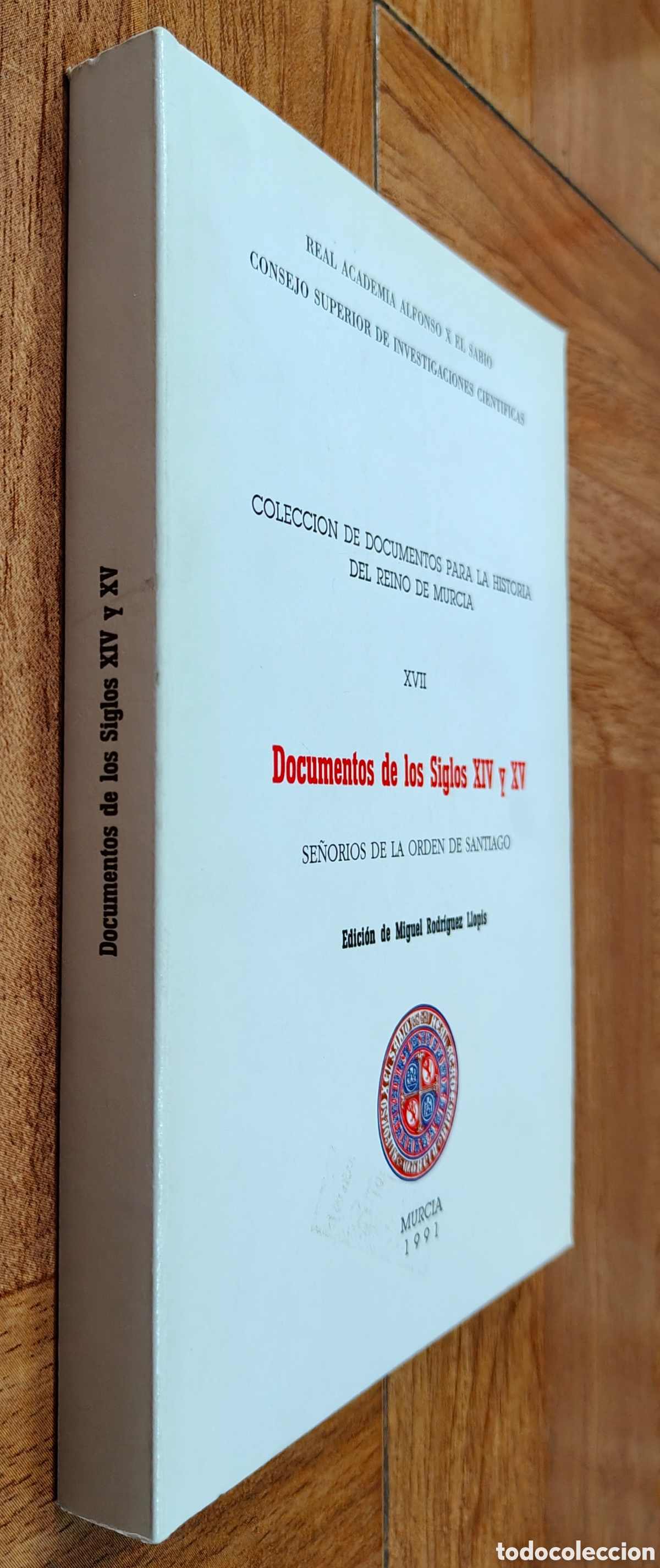 Libros: Documentos de los Siglos XIV y XV: Se&ntilde;or&iacute;os de la Orden de Santiago � Murcia 1991 - Miguel Rodr&iacute;guez