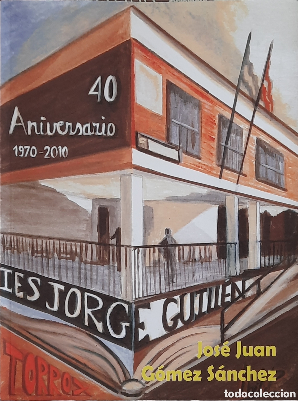 Libros: 40 aniversario del I.E.S. Jorge Guill&eacute;n de Torrox - Foto 4