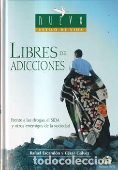 B&uuml;cher: Libres de adicciones - Rafael Escand&oacute;n / C&eacute;sar G&aacute;lvez
