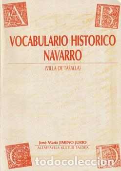 B&uuml;cher: Vocabulario hist&oacute;rico Navarro (Villa de Tafalla) - Jos&eacute; Mar&iacute;a Jimeno Jur&iacute;o
