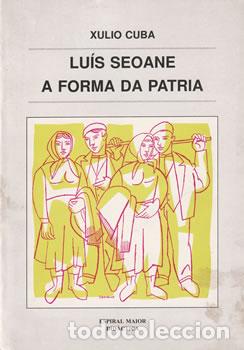 B&uuml;cher: Luis Seoane a forma da patria - Xulio Cuba