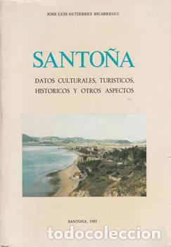 B&uuml;cher: Santo&ntilde;a. Datos Culturales, Turisticos, Hist&oacute;ricos y otros Aspectos - Jos&eacute; Luis Guti&eacute;rrez Bic&aacute;rregui