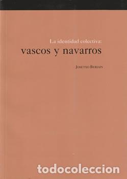 B&uuml;cher: La identidad colectiva: vascos y navarros - Josetxo Beriain