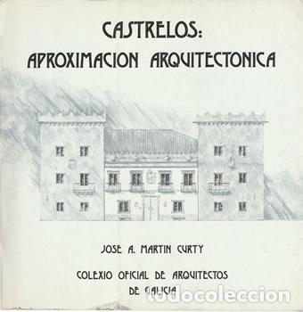 Libros: Castrelos: Aproximaci&oacute;n arquitect&oacute;nica - Jos&eacute; A. Mart&iacute;n Curty - Foto 1